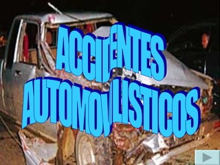 ACCIDENTES AUTOMOVILISTICOS 