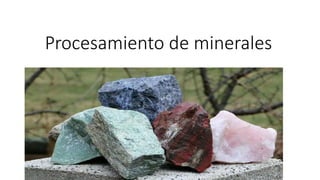 Procesamiento de minerales
 