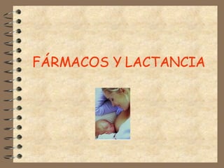FÁRMACOS Y LACTANCIA 