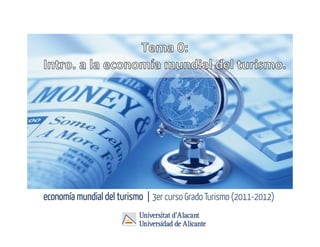economía mundial del turismo | 3er curso Grado Turismo (2011-2012)
 