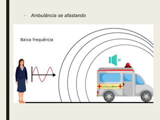 – Ambulância se afastando
 