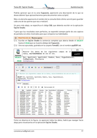 
SELECT
FROM
Supuesto
Mostrar los datos de los siguientes campos de la
tabla, escribiéndolos de uno en uno.

SELECT
FROM tblEmpleados
 