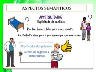 ASPECTOS SEMÂNTICOS
 