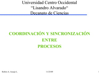 Universidad Centro Occidental “Lisandro Alvarado“ Decanato de Ciencias COORDINACIÓN Y SINCRONIZACIÓN ENTRE PROCESOS 