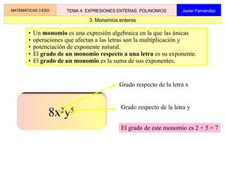 por los signos de las operaciones aritméticas.