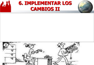 6. IMPLEMENTAR LOS CAMBIOS II 