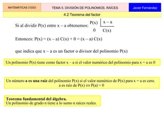 el polinomio D(x) es  divisible  por d(x) o  múltiplo  de d(x); o que 