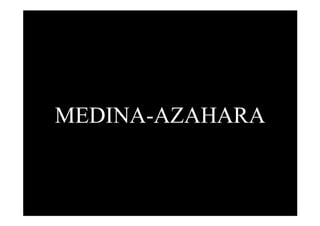 MEDINA-AZAHARA
 