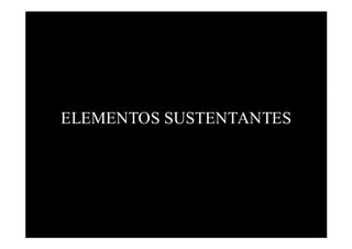 ELEMENTOS SUSTENTANTES
 