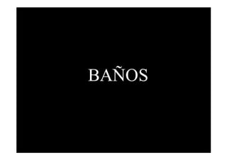 BAÑOS
 