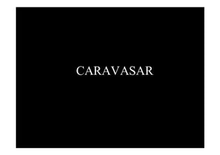 CARAVASAR
 