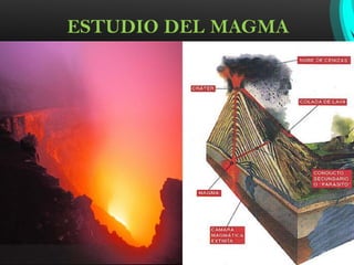 ESTUDIO DEL MAGMA  