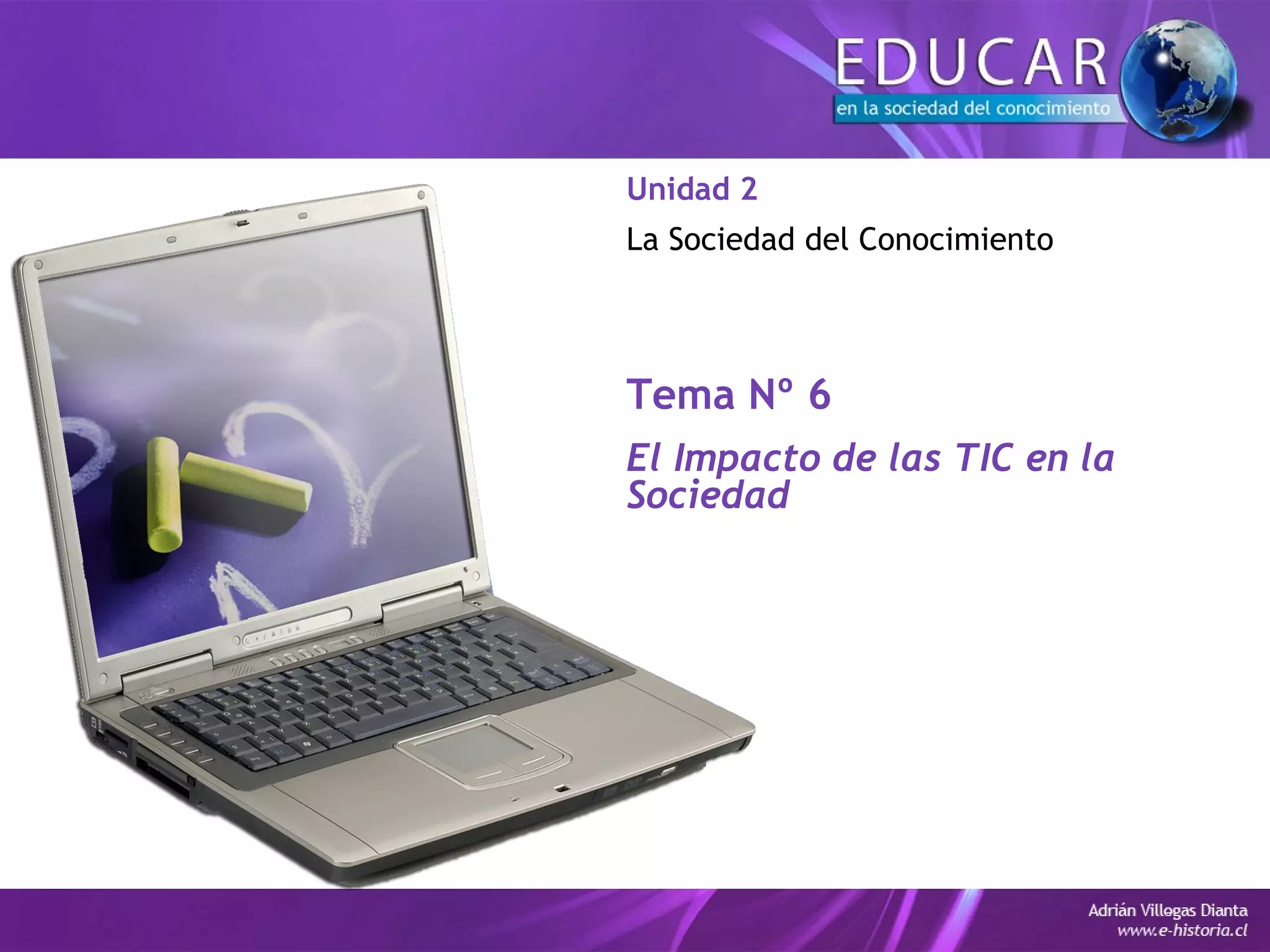 Tema 06 - Unidad 2 - El Impacto de las TIC en la Sociedad | PPT