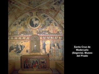 Santa Cruz de
Maderuelo
(Segovia). Museo
del Prado

 