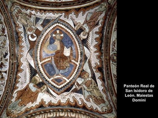 Panteón Real de
San Isidoro de
León. Maiestas
Domini

 