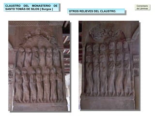 OTROS RELIEVES DEL CLAUSTRO. Comentario de Láminas CLAUSTRO DEL MONASTERIO DE SANTO TOMÁS DE SILOS [ Burgos ] 
