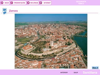 INICIO

PRESENTACIÓN

RECURSOS

GEOGRAFÍA
TEMA 8

INTERNET

Zamora

Doc.3
ANTERIOR

SALIR

Santillana

 