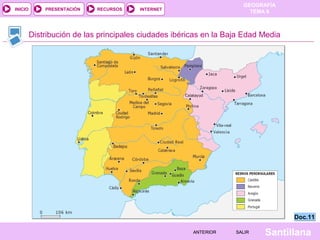 INICIO

PRESENTACIÓN

RECURSOS

GEOGRAFÍA
TEMA 8

INTERNET

Distribución de las principales ciudades ibéricas en la Baja Edad Media

Doc.11
ANTERIOR

SALIR

Santillana

 