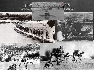 4. LAS OPERACIONES MILITARES
4.4.BATALLADELEBROY FINALDELAGUERRA(VII-38/IV-39)
 