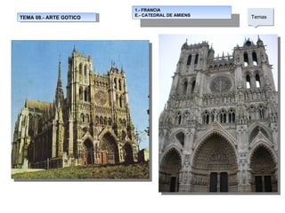 TEMA 08.- ARTE GOTICO 1.- FRANCIA E.- CATEDRAL DE AMIENS Temas  