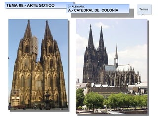 TEMA 08.- ARTE GOTICO Temas  3.- ALEMANIA. A.- CATEDRAL DE  COLONIA 