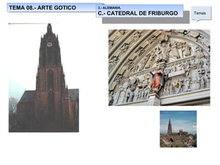 TEMA 08.- ARTE GOTICO Temas  3.- ALEMANIA. C.- CATEDRAL DE FRIBURGO 