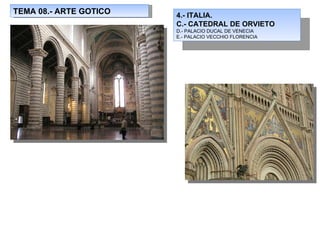 TEMA 08.- ARTE GOTICO 4.- ITALIA. C.- CATEDRAL DE ORVIETO D.- PALACIO DUCAL DE VENECIA E.- PALACIO VECCHIO FLORENCIA 