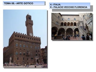 TEMA 08.- ARTE GOTICO 4.- ITALIA. E.- PALACIO VECCHIO FLORENCIA 