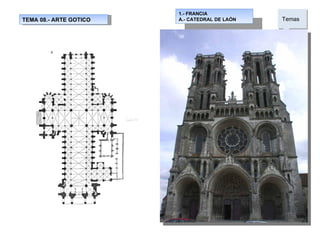 TEMA 08.- ARTE GOTICO 1.- FRANCIA A.- CATEDRAL DE LAÓN Temas  