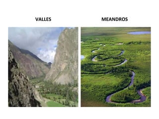 VALLES MEANDROS 
 