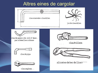Altres eines de cargolar 
