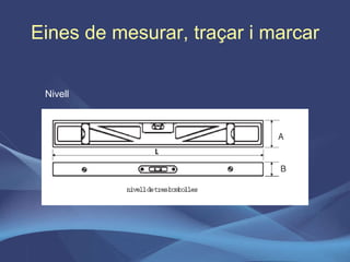 Eines de mesurar, traçar i marcar Nivell 