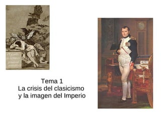 Tema 1 La crisis del clasicismo  y la imagen del Imperio 