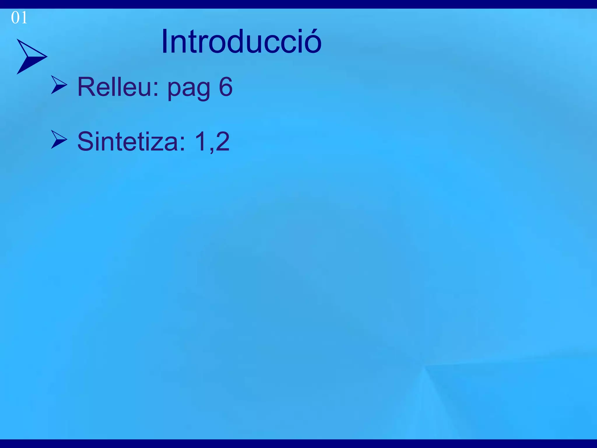 Introducci ó Relleu : pag 6 Sintetiza: 1,2 01 