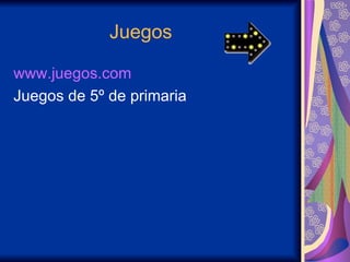 Juegos  www.juegos.com   Juegos de 5º de primaria  