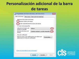 Personalización adicional de la barra
             de tareas
 