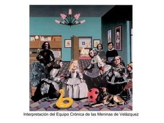 Interpretación del Equipo Crónica de las Meninas de Velázquez
 