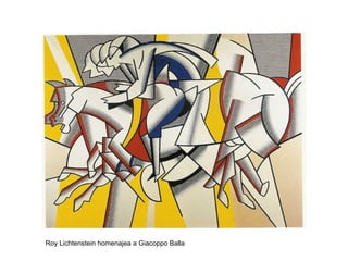 Roy Lichtenstein homenajea a Giacoppo Balla
 