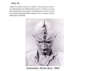 Autoretrato, Günter Brus, 1964”,
 