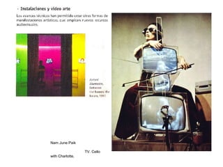 Nam June Paik
TV. Cello
with Charlotte,
 