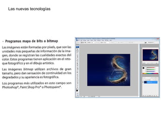 Las nuevas tecnologías
 