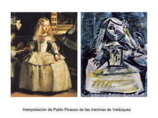 Interpretación de Pablo Picasso de las meninas de Velázquez
 