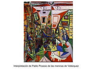 Interpretación de Pablo Picasso de las meninas de Velázquez
 