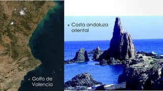  Golfo de
Valencia
 Costa andaluza
oriental
 