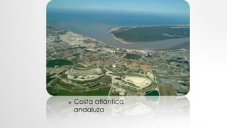  Costa atlántica
andaluza
 