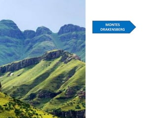 MONTES
DRAKENSBERG

 