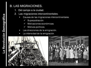 La Revolución Demográfica 
B. LAS MIGRACIONES. 
 