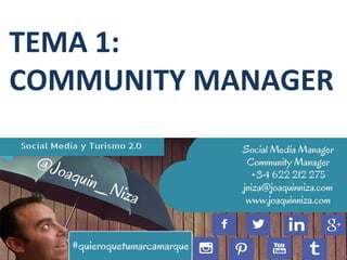TEMA	
  1:	
  
COMMUNITY	
  MANAGER	
  
 