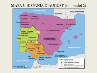 MAPA 3. HISPANIA D’AUGUST (s. I, model 2)  