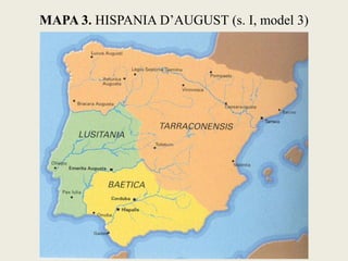 MAPA 3. HISPANIA D’AUGUST (s. I, model 3)  
